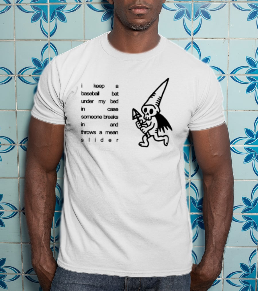 I Keep A Baseball Bat Under My Bed In Case Someone Breaks In And Throws A Mean Slider Funny Gnome T-Shirt