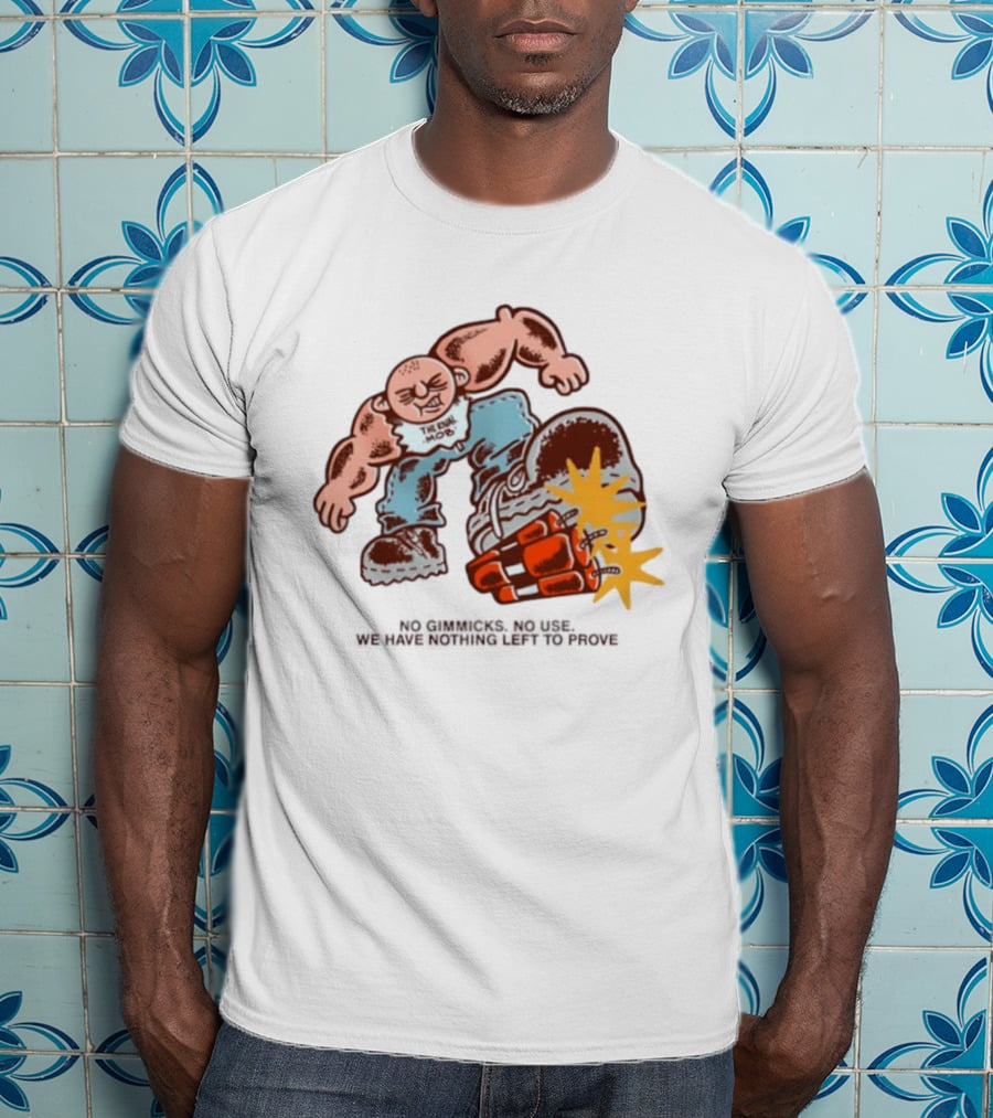 The Rival Mob No Gimmicks No Use We Have Nothing Left To Prove Cartoon Figure Explosive Boot Kick T-Shirt