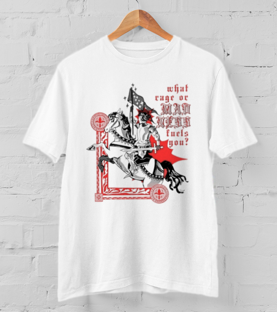 What Rage Or Madness Fuels You Knight In Red And Black T-Shirt