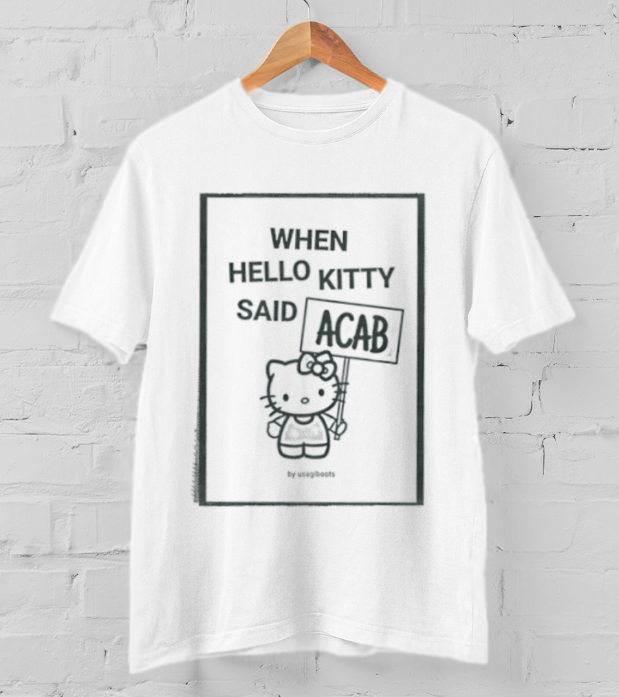 When Hello Kitty Said ACAB Usagiboots T-Shirt