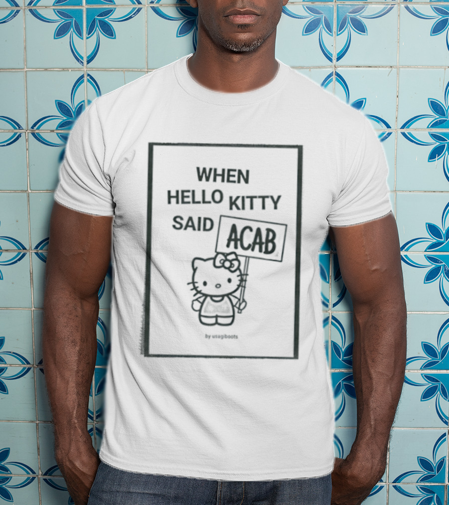 When Hello Kitty Said ACAB Usagiboots T-Shirt