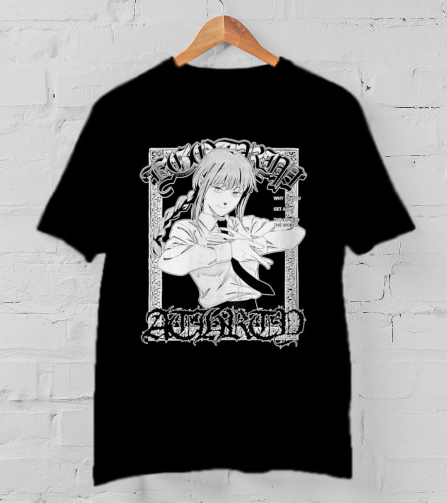 Ego Trip Makima Why Do You Get All The Love T-Shirt