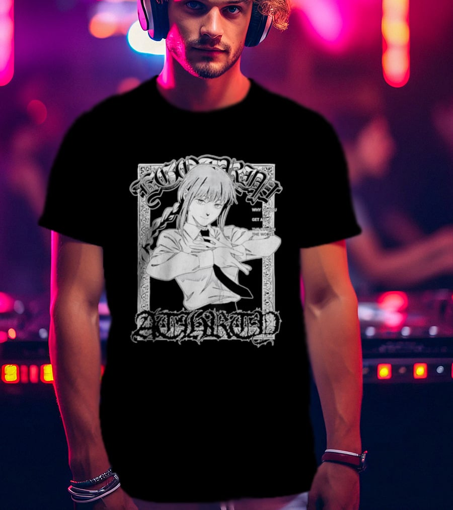 Ego Trip Makima Why Do You Get All The Love T-Shirt