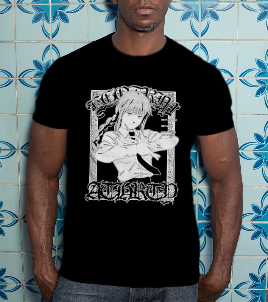 Ego Trip Makima Why Do You Get All The Love T-Shirt