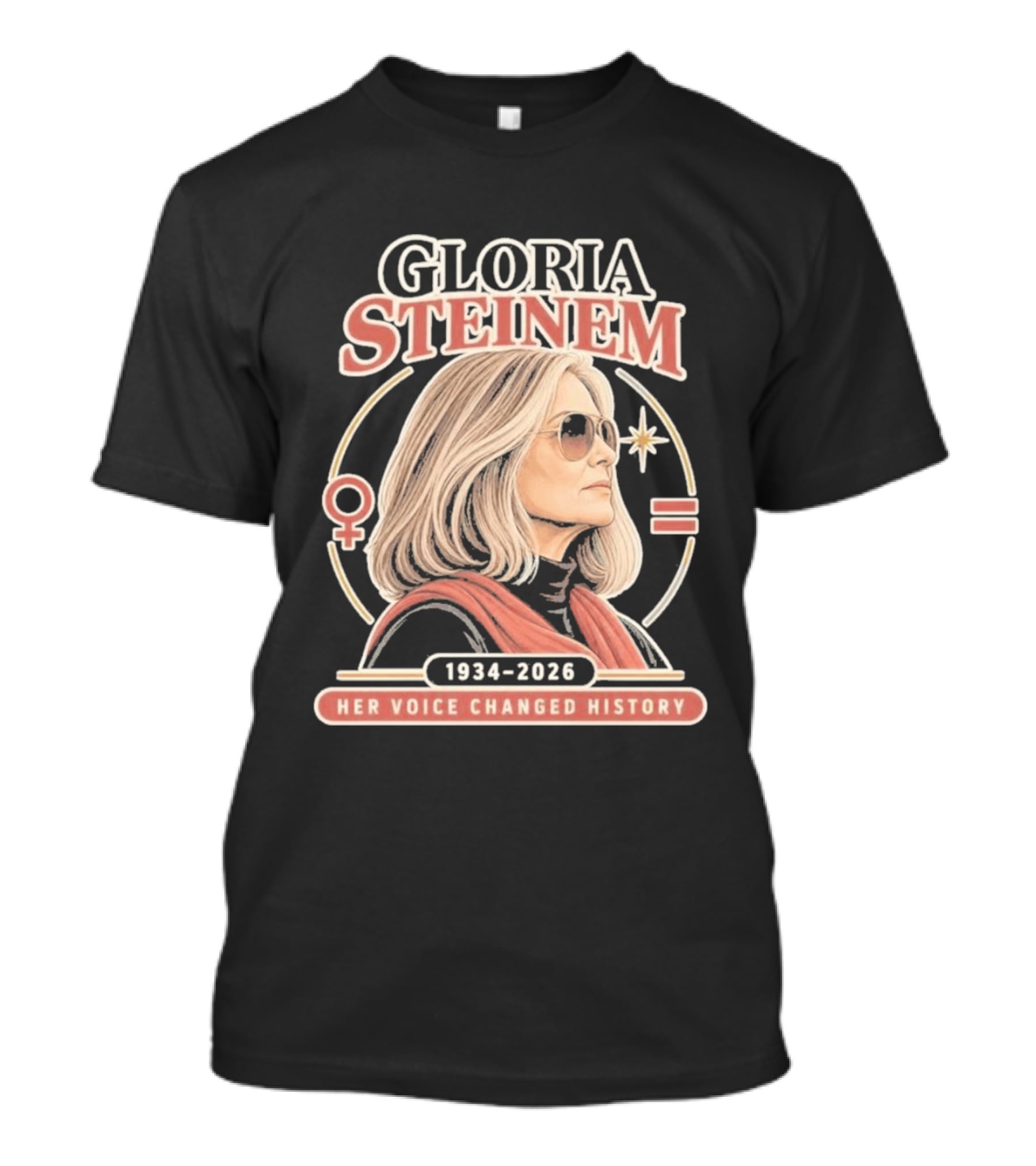 Gloria Steinem Her Voice Changed History 1934 2026 Feminist Symbolic T-Shirt