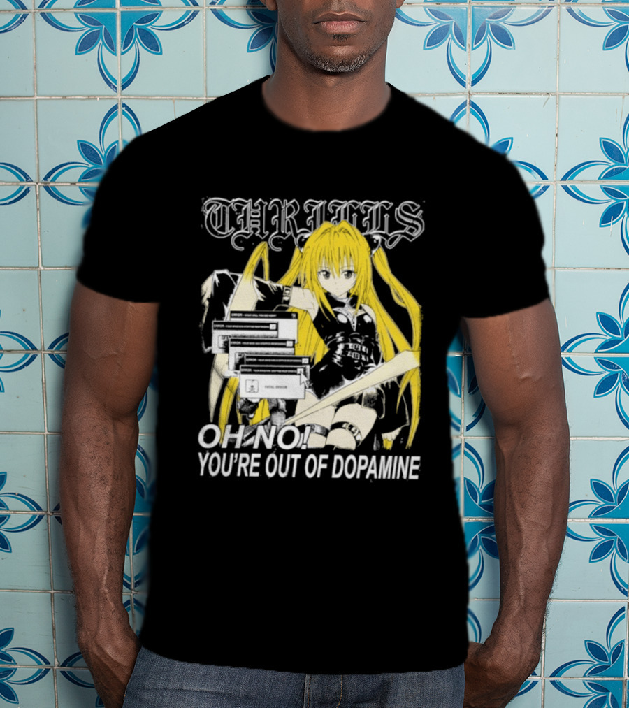 THRILLS Fatal Error Oh No You're Out Of Dopamine Anime Girl T-Shirt
