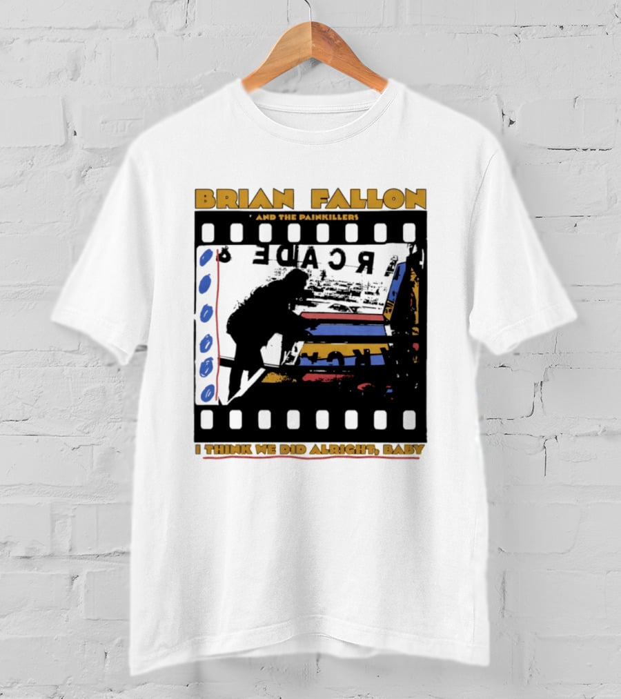 Brian Fallon And The Painkillers Arcade I Think We Did Alright Baby T-Shirt