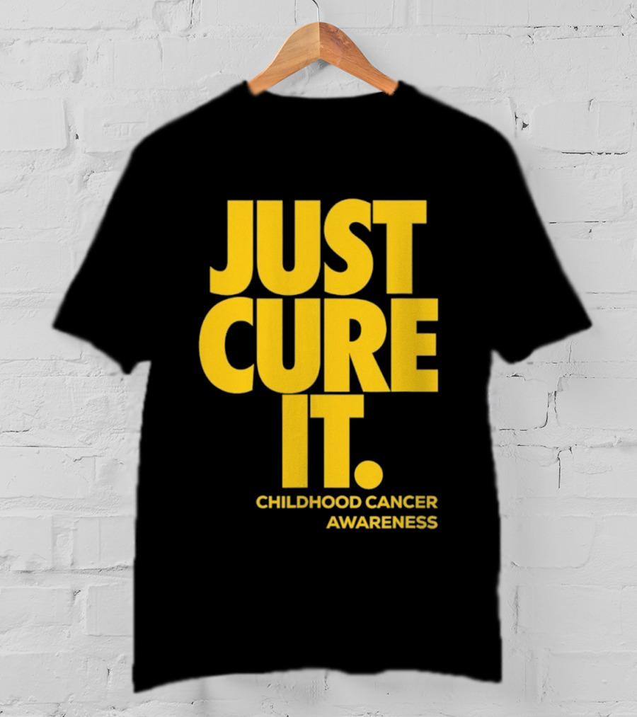 Just Cure It Childhood Cancer Awareness Fundraiser Campaign T-Shirt