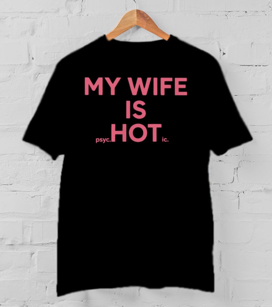 My Wife Is Psychic Hot T-Shirt