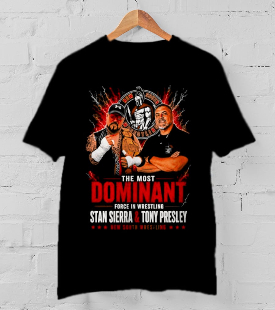The Most Dominant Force In Wrestling Stan Sierra Tony Presley Nice New South Wrestling T-Shirt