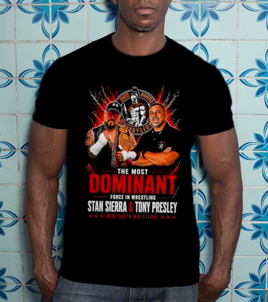 The Most Dominant Force In Wrestling Stan Sierra Tony Presley Nice New South Wrestling T-Shirt