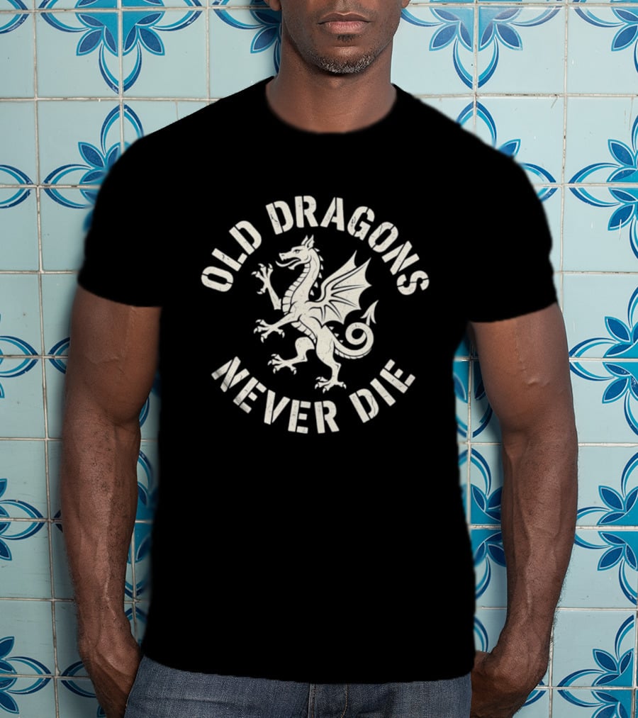 Old Dragons Never Die Mythical Creature T-Shirt