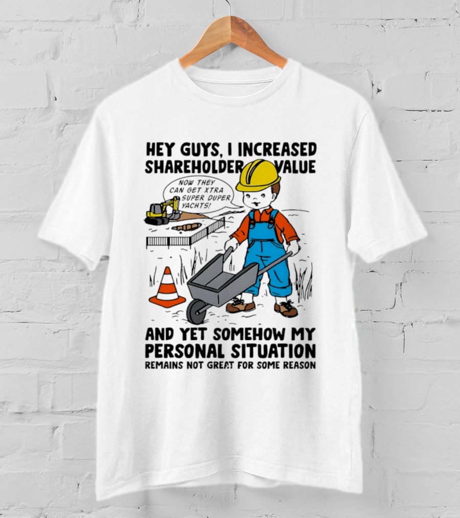 Hey Guys I Increased Shareholder Value Super Duper Yachts Personal Situation Remains Not Great T-Shirt