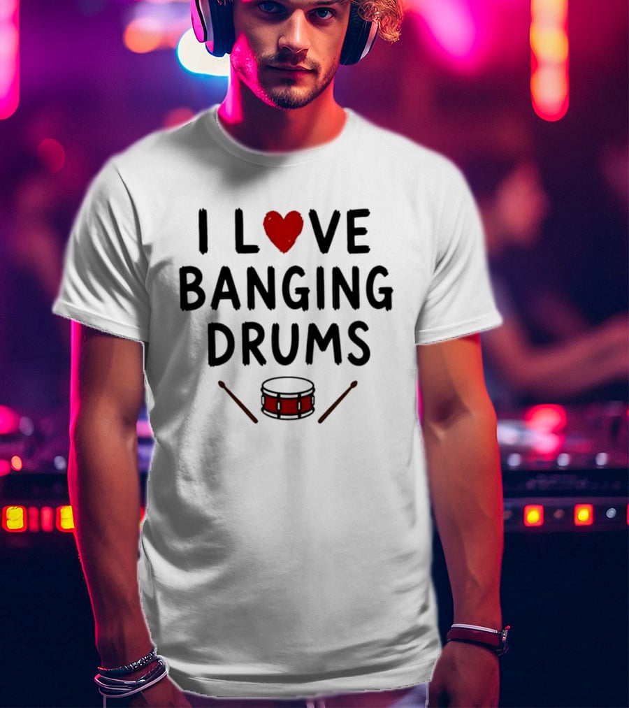 I Love Banging Drums Heart Red Snare Drummer T-Shirt