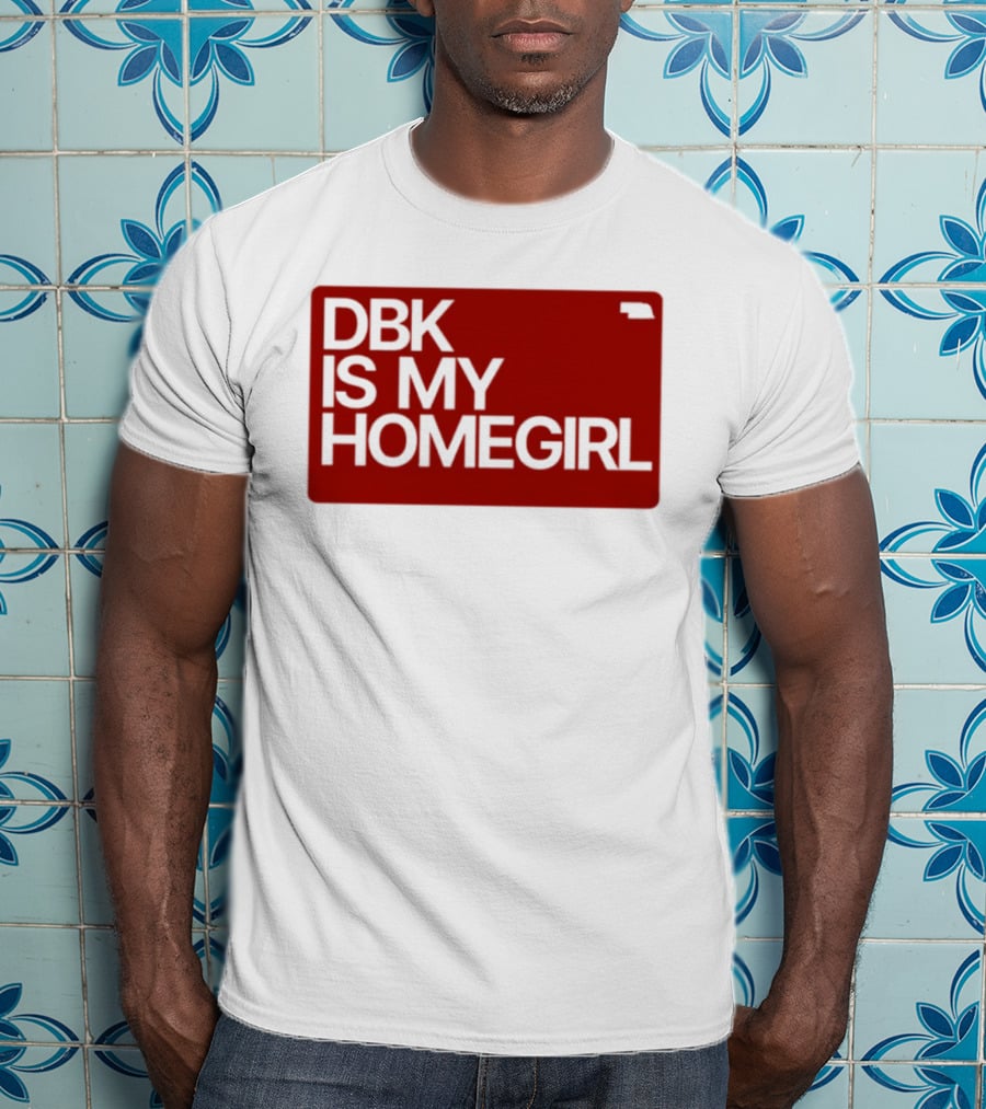 BDK Is My Homegirl Lincoln Nebraska T-Shirt