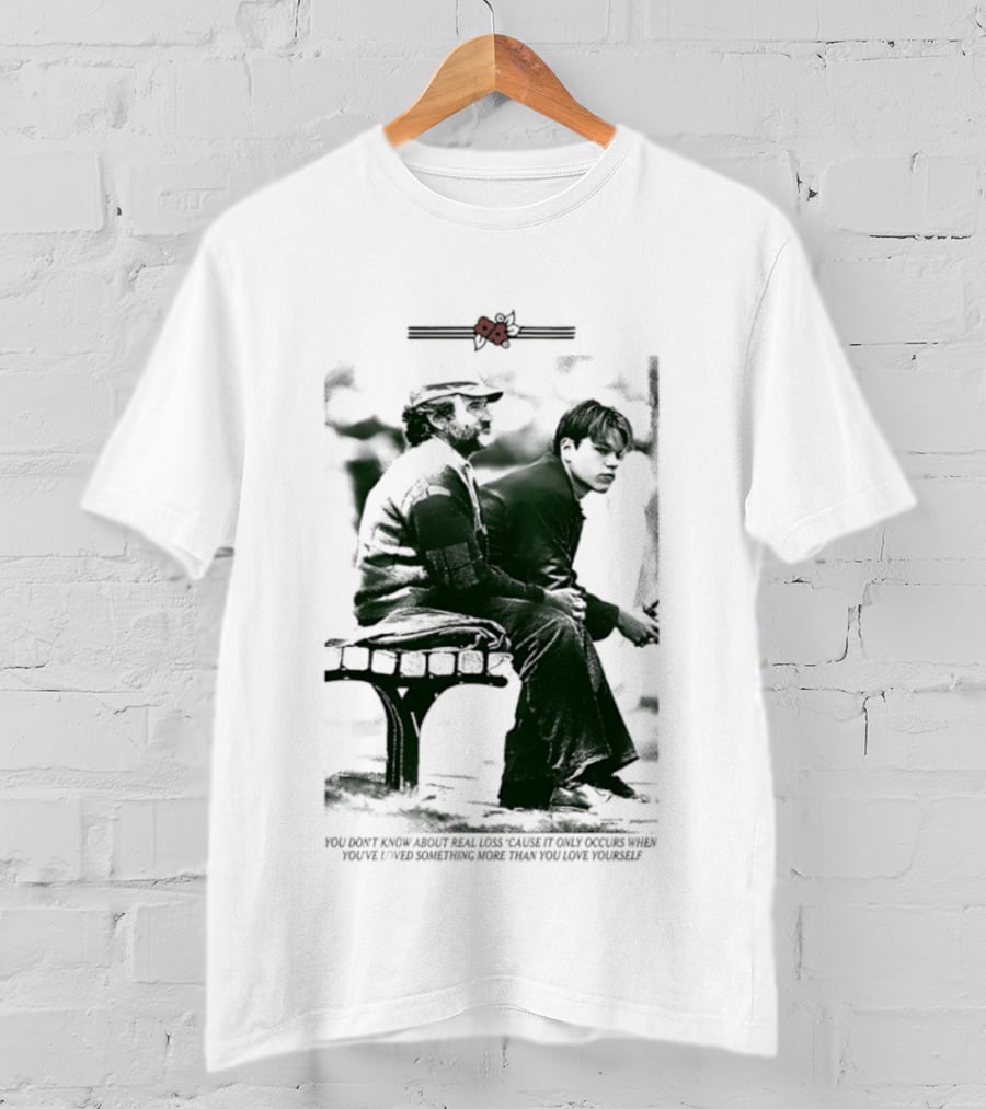 Robin Williams Matt Damon Real Loss Good Will Hunting Bench Scene T-Shirt