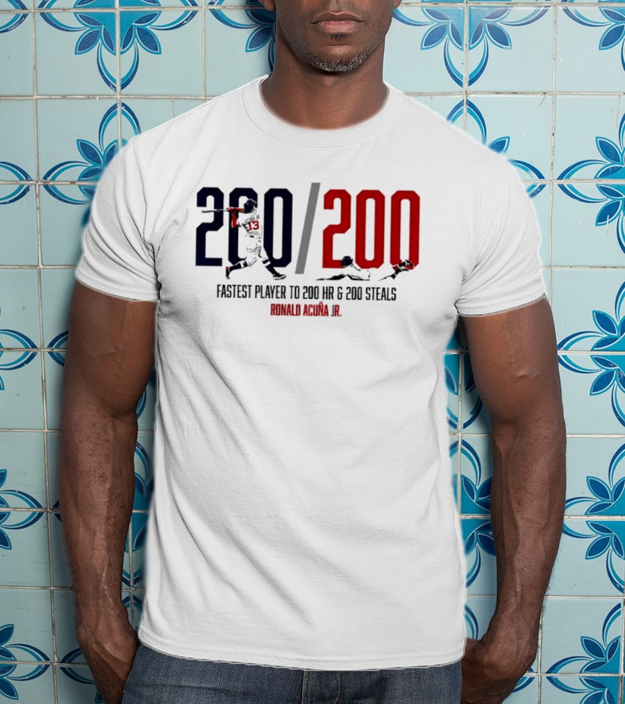 Ronald Acuña Jr. Fastest Player To 200 HR & 200 Steals 200 200 T-Shirt