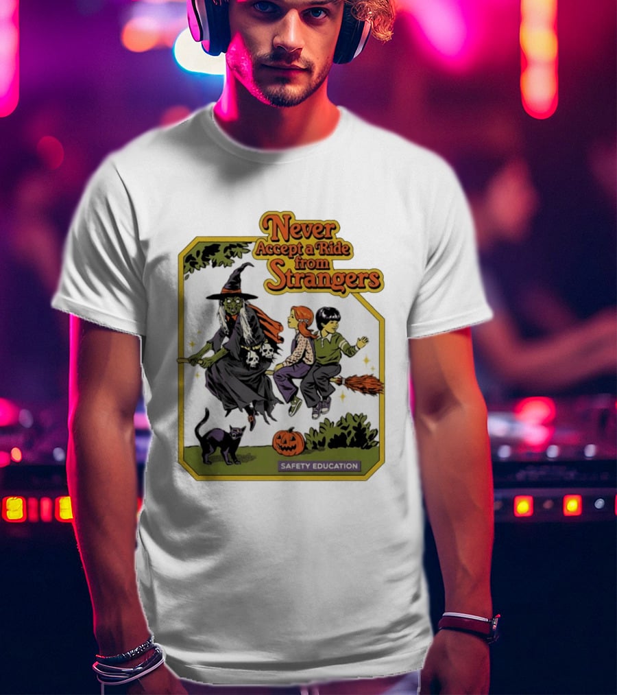 Never Accept A Ride From Strangers Witch Halloween Safety Education T-Shirt