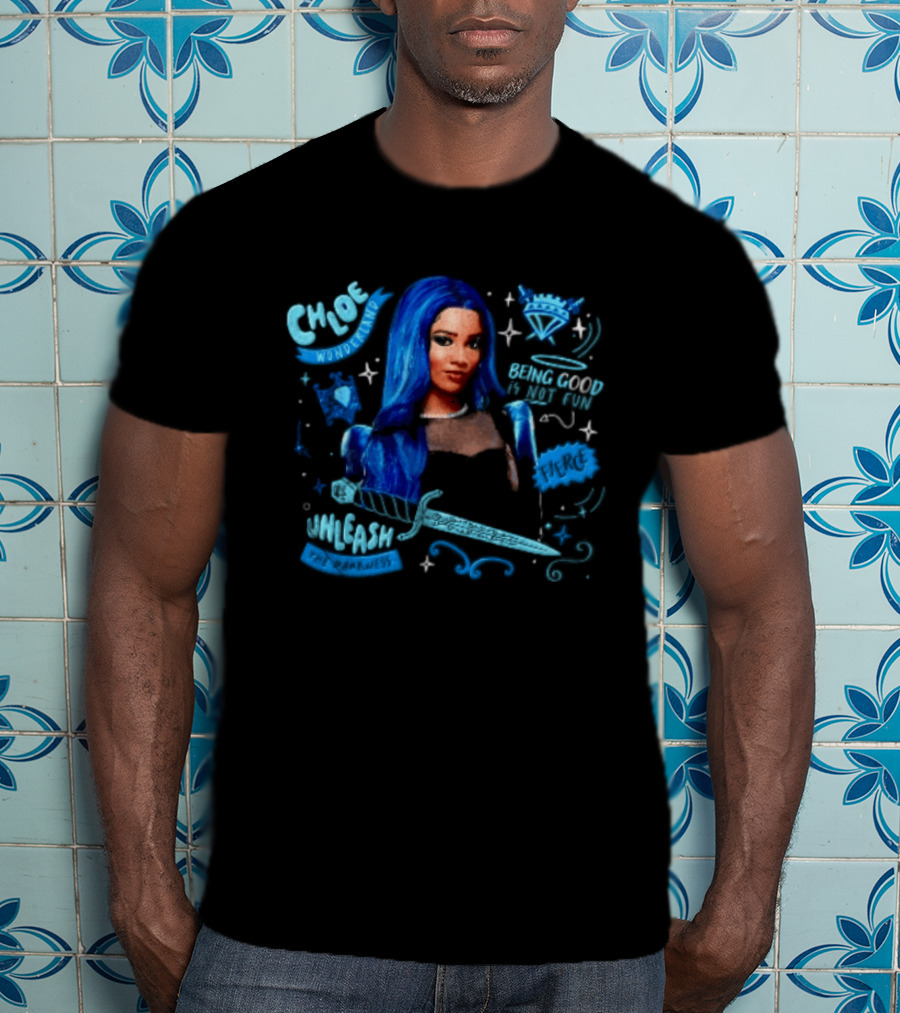 Chloe Wonderland Being Good Is Not Fun Unleash The Darkness Bold Blue Fantasy T-Shirt
