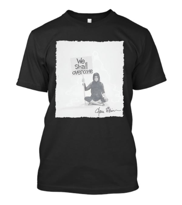 We Shall Overcome Gloria Steinem Sitting Woman T-Shirt