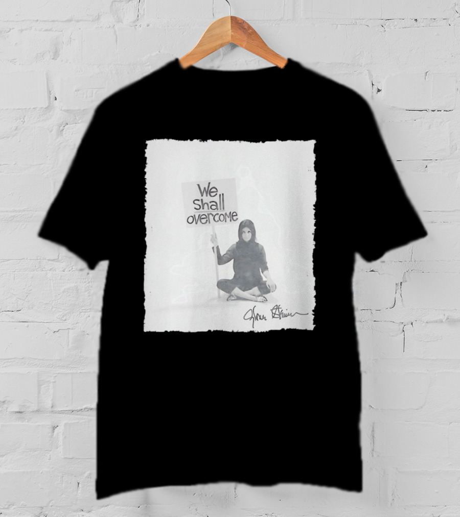 We Shall Overcome Gloria Steinem Sitting Woman T-Shirt