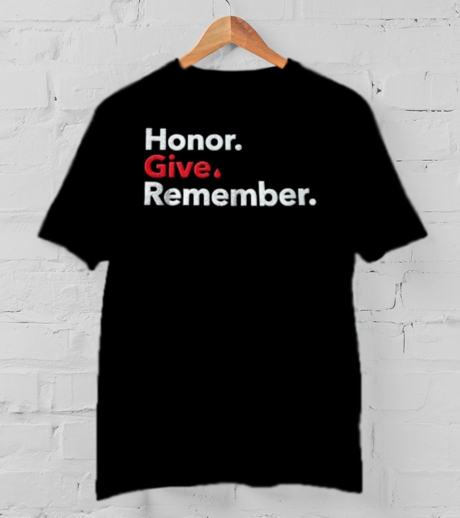 Honor Give Remember Blood Donation Awareness T-Shirt