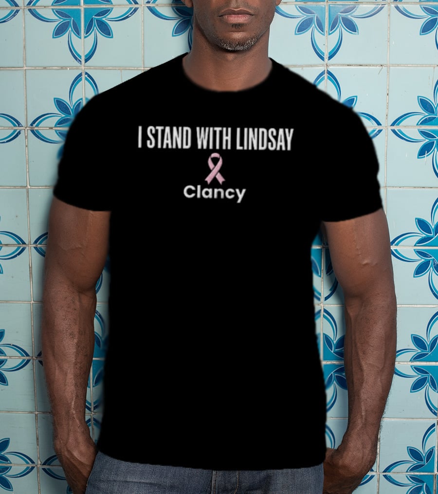 I Stand With Lindsay Clancy Pink Ribbon Awareness T-Shirt