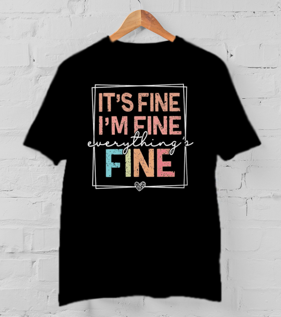It's Fine I'm Fine Everything's Fine Retro Pastel T-Shirt