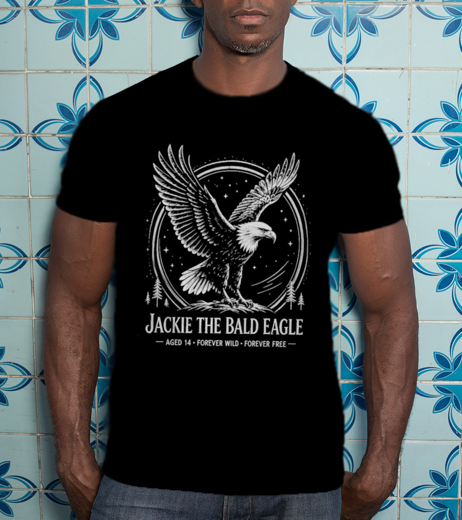 Jackie The Bald Eagle Aged 14 Forever Wild Forever Free T-Shirt