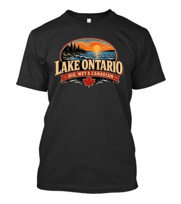 Lake Ontario Big Wet And Canadian Sunset Canadian Maple Leaf T-Shirt