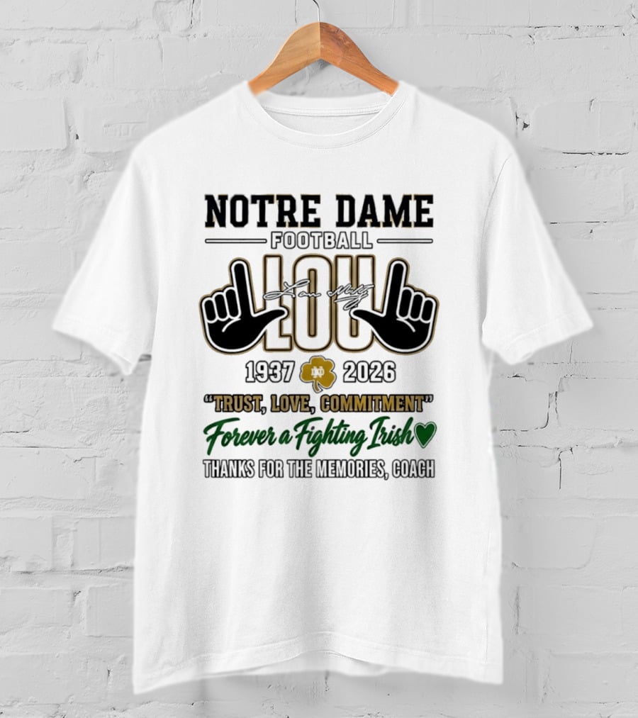 Notre Dame Football Lou Holtz 1937 2026 Trust Love Commitment Forever Fighting Irish Coach T-Shirt