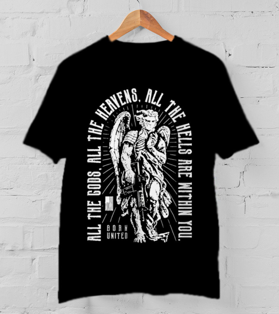 All The Gods All The Heavens All The Hells Are Within You Born United Angel T-Shirt