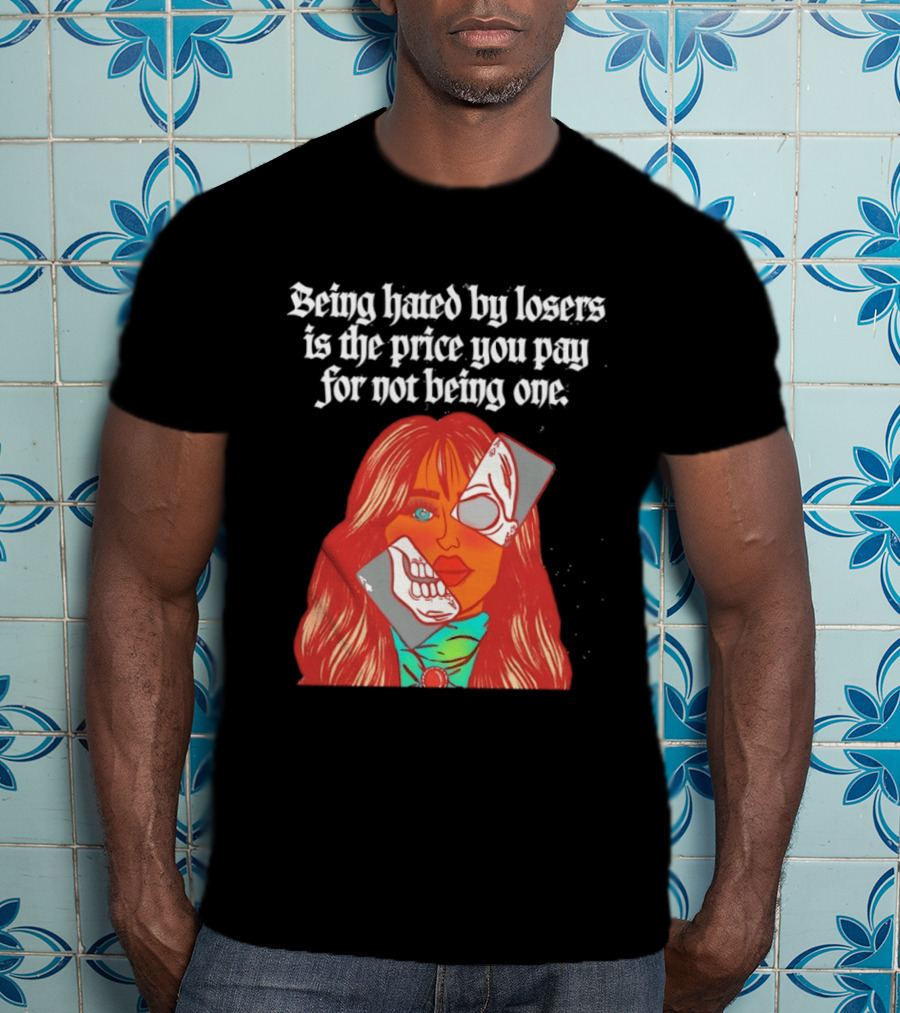 Being Hated By Losers Is The Price You Pay Masked Woman T-Shirt