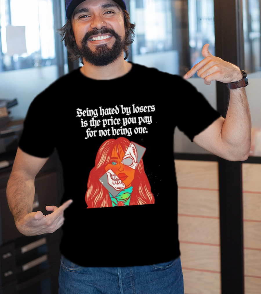 Being Hated By Losers Is The Price You Pay Masked Woman T-Shirt