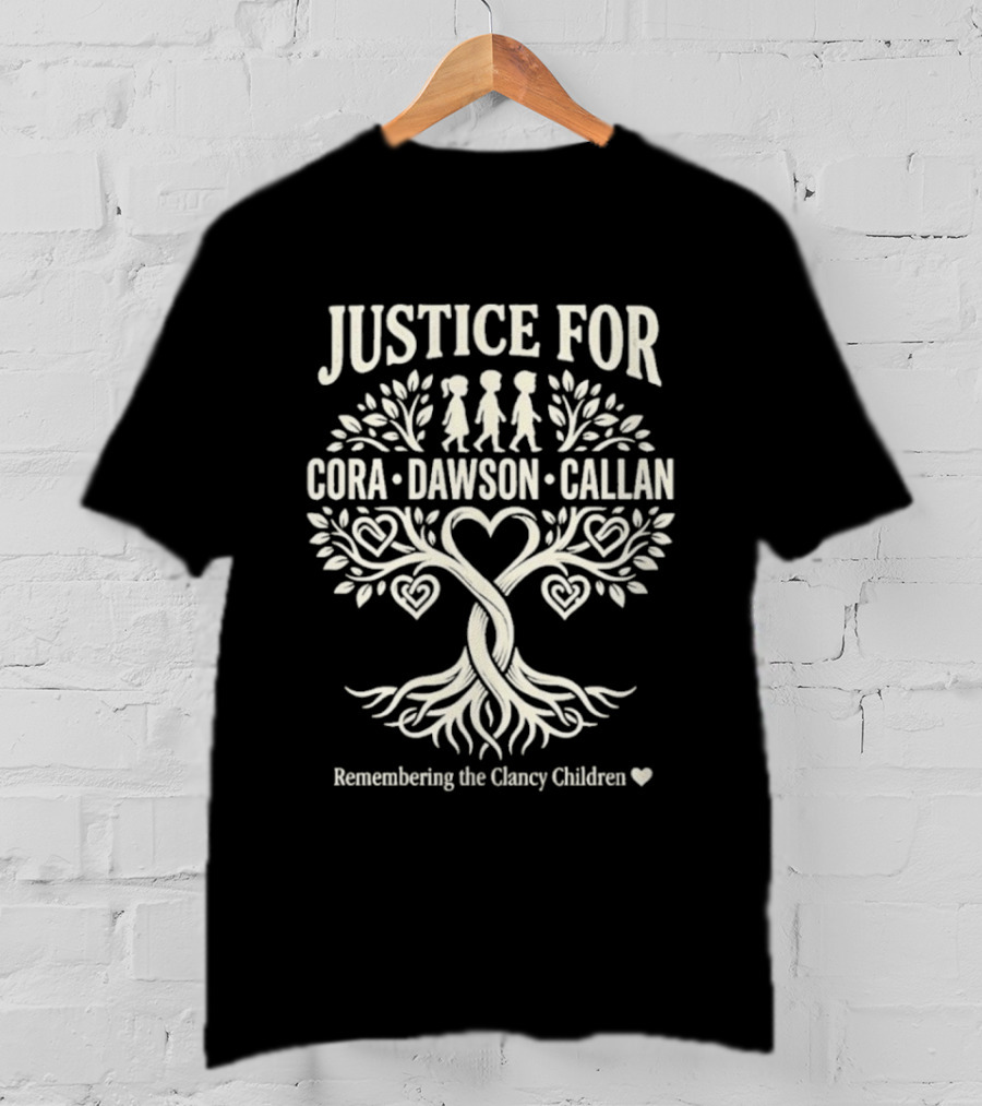 Justice For Cora Dawson Callan Remembering The Clancy Children T-Shirt