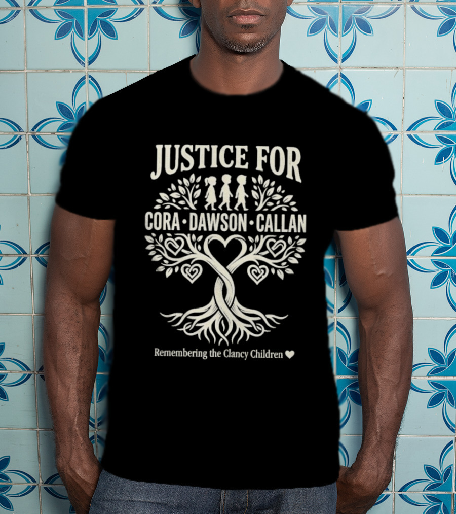Justice For Cora Dawson Callan Remembering The Clancy Children T-Shirt