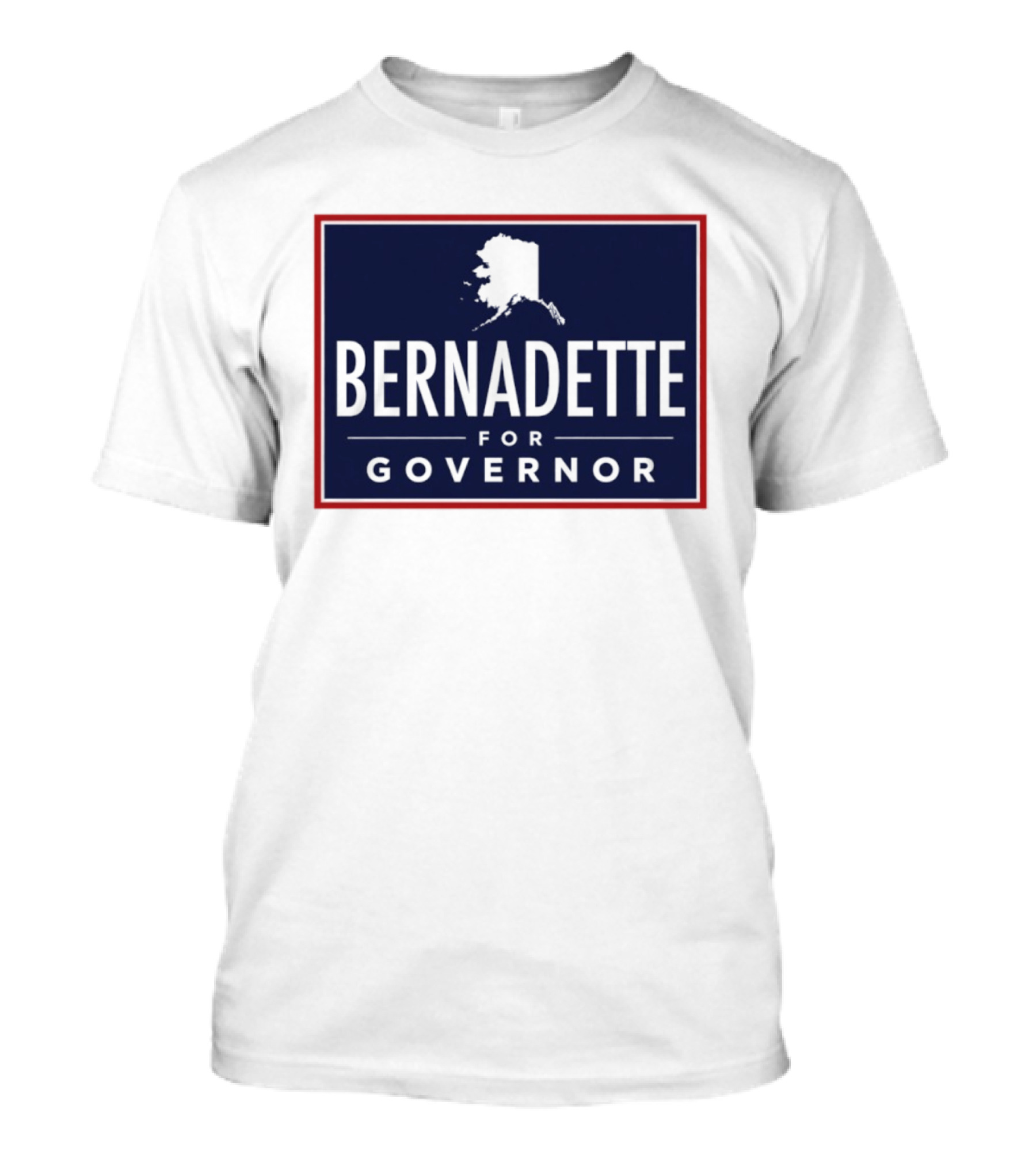 Bernadette For Governor 2026 Alaska Campaign T-Shirt
