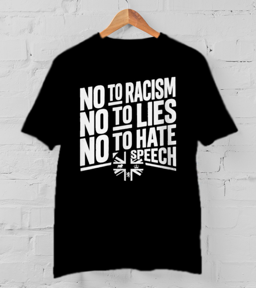 No To Racism No To Lies No To Hate Speech T-Shirt