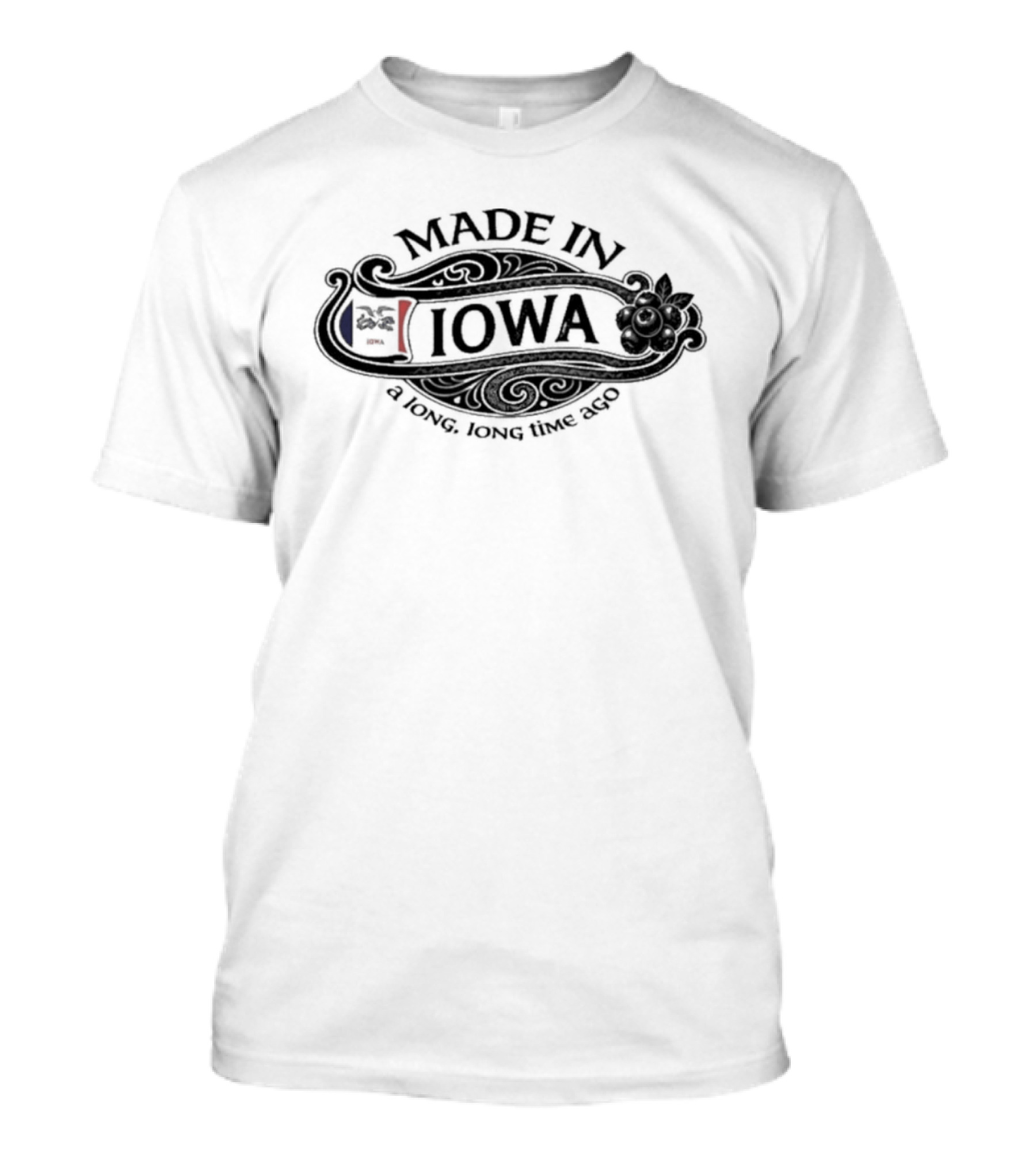 Made In Iowa A Long Time Ago T-Shirt
