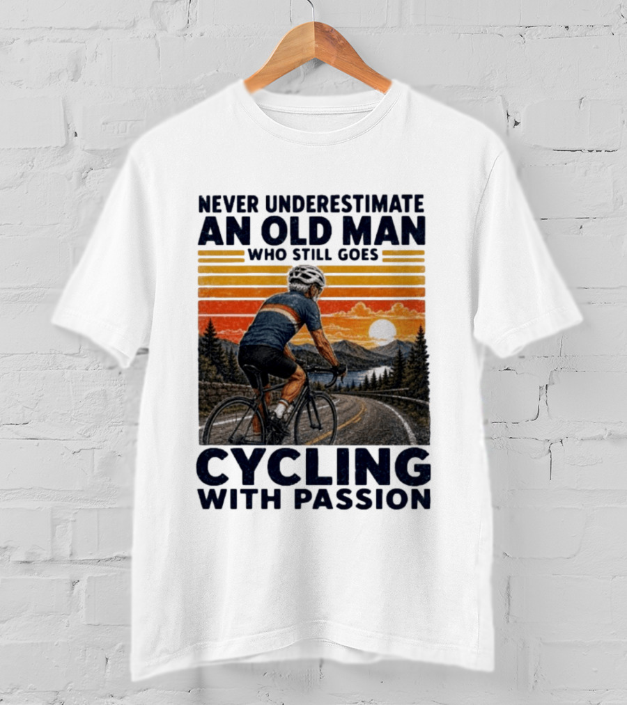 Never Underestimate An Old Man Who Still Goes Cycling With Passion Vintage Sunset Scene T-Shirt