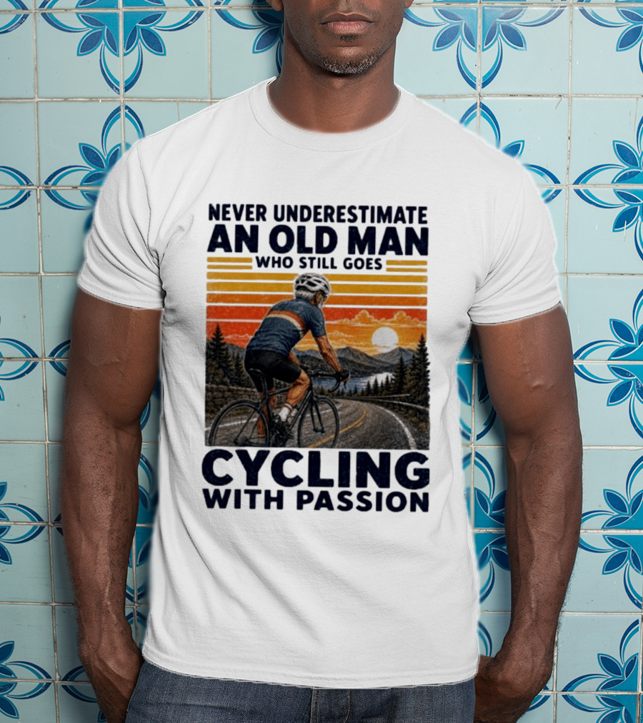 Never Underestimate An Old Man Who Still Goes Cycling With Passion Vintage Sunset Scene T-Shirt