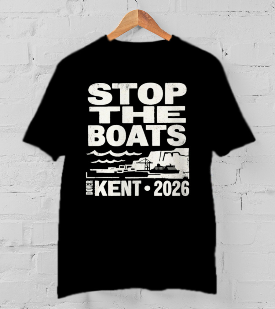 Stop The Boats Kent 2026 UK Protest Dover Event T-Shirt