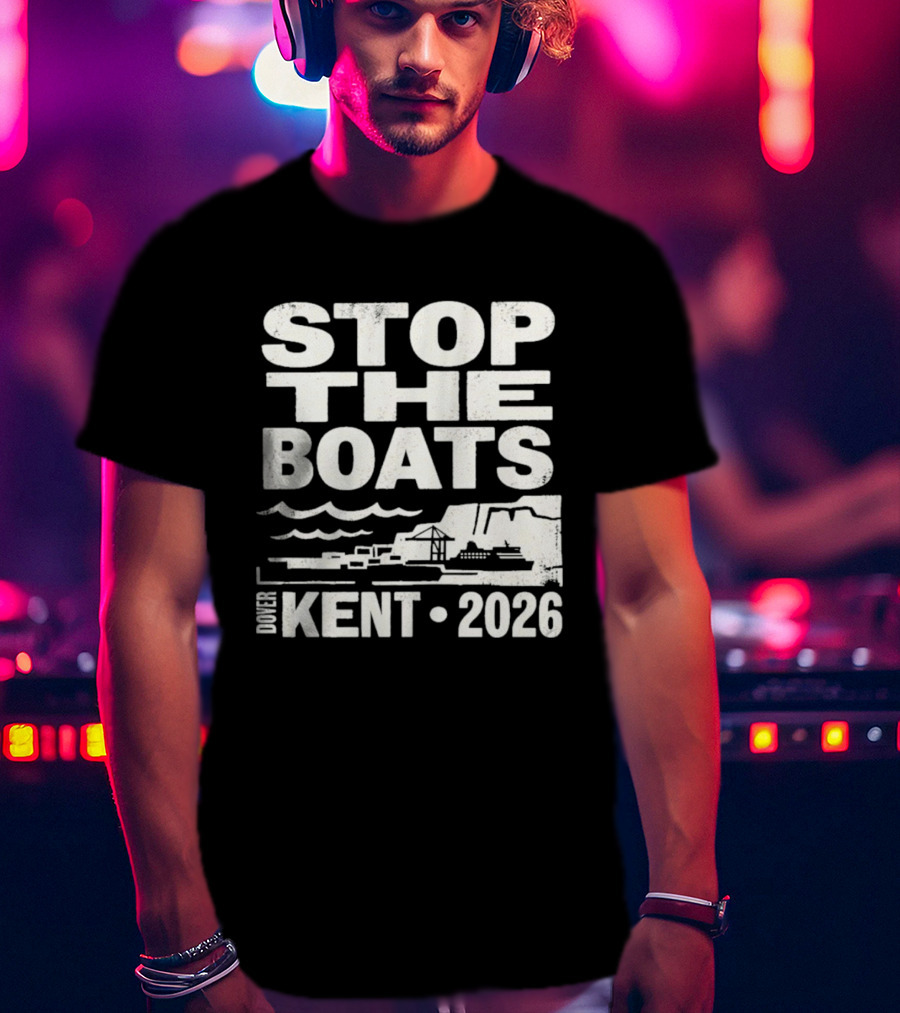 Stop The Boats Dover Kent 2026 Protest T-Shirt