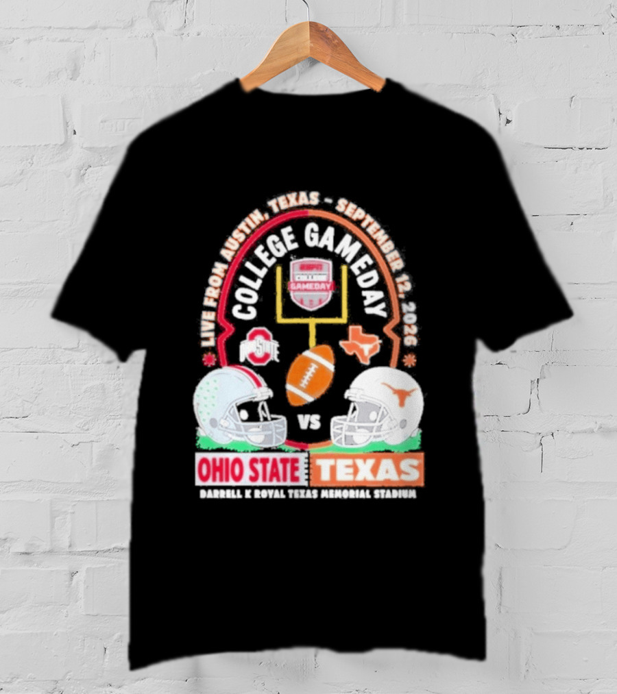 Live From Austin Texas College Gameday September 12 2026 Ohio State Vs Texas Longhorns T-Shirt