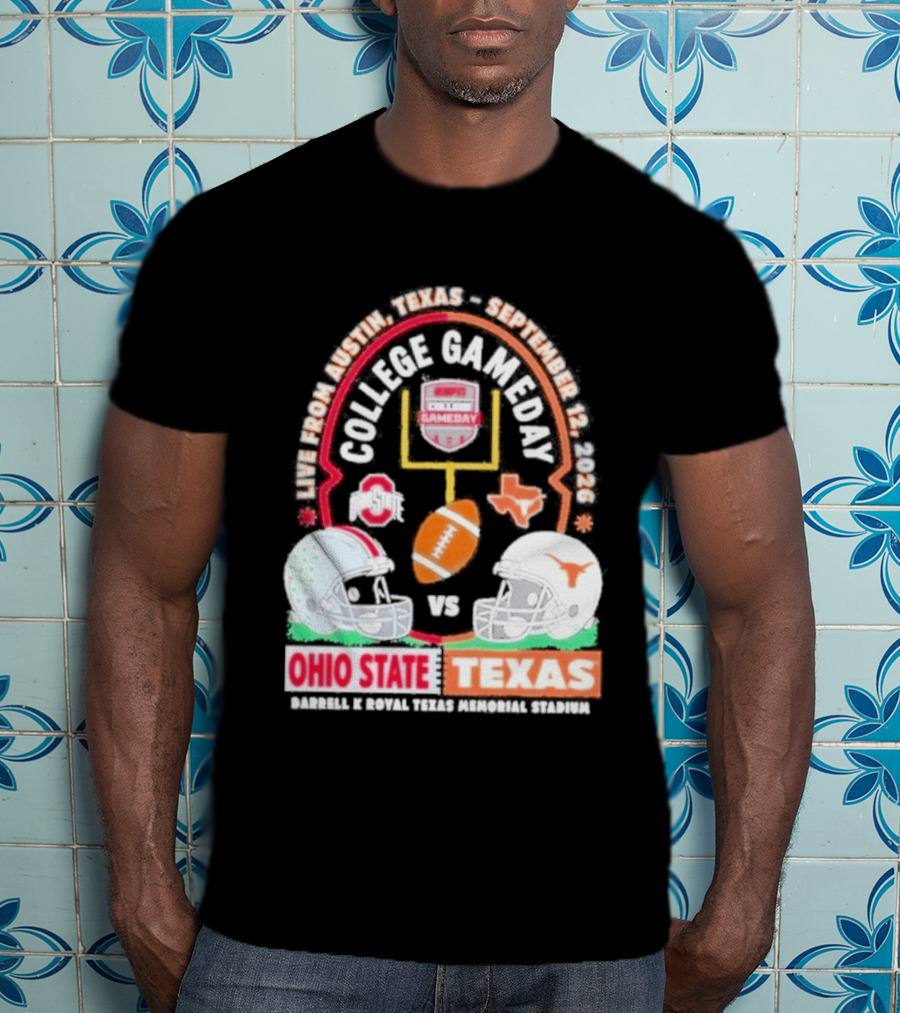 Live From Austin Texas College Gameday September 12 2026 Ohio State Vs Texas Longhorns T-Shirt