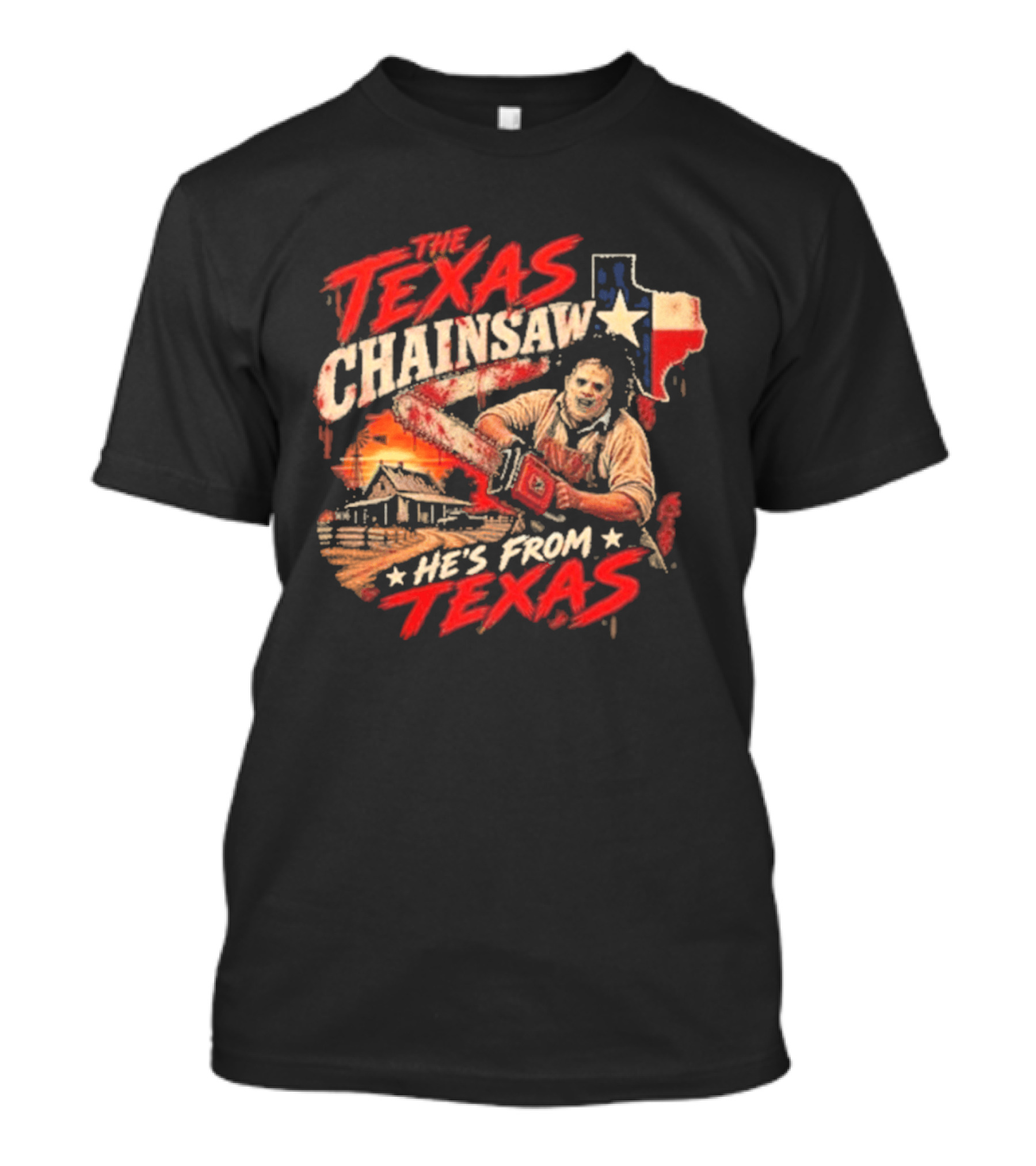 The Texas Chainsaw He's From Texas Horror I...T-Shirt 