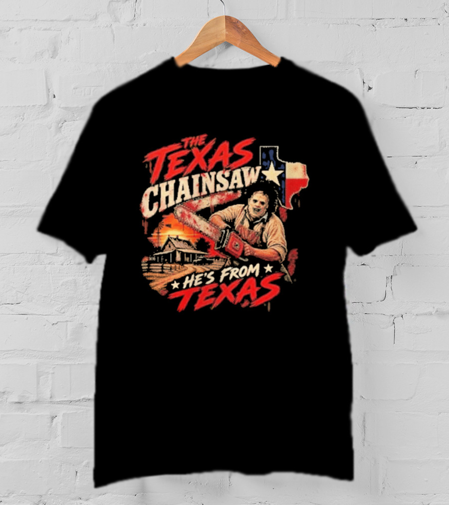 The Texas Chainsaw He's From Texas Horror Icon Chainsaw House Sunset T-Shirt