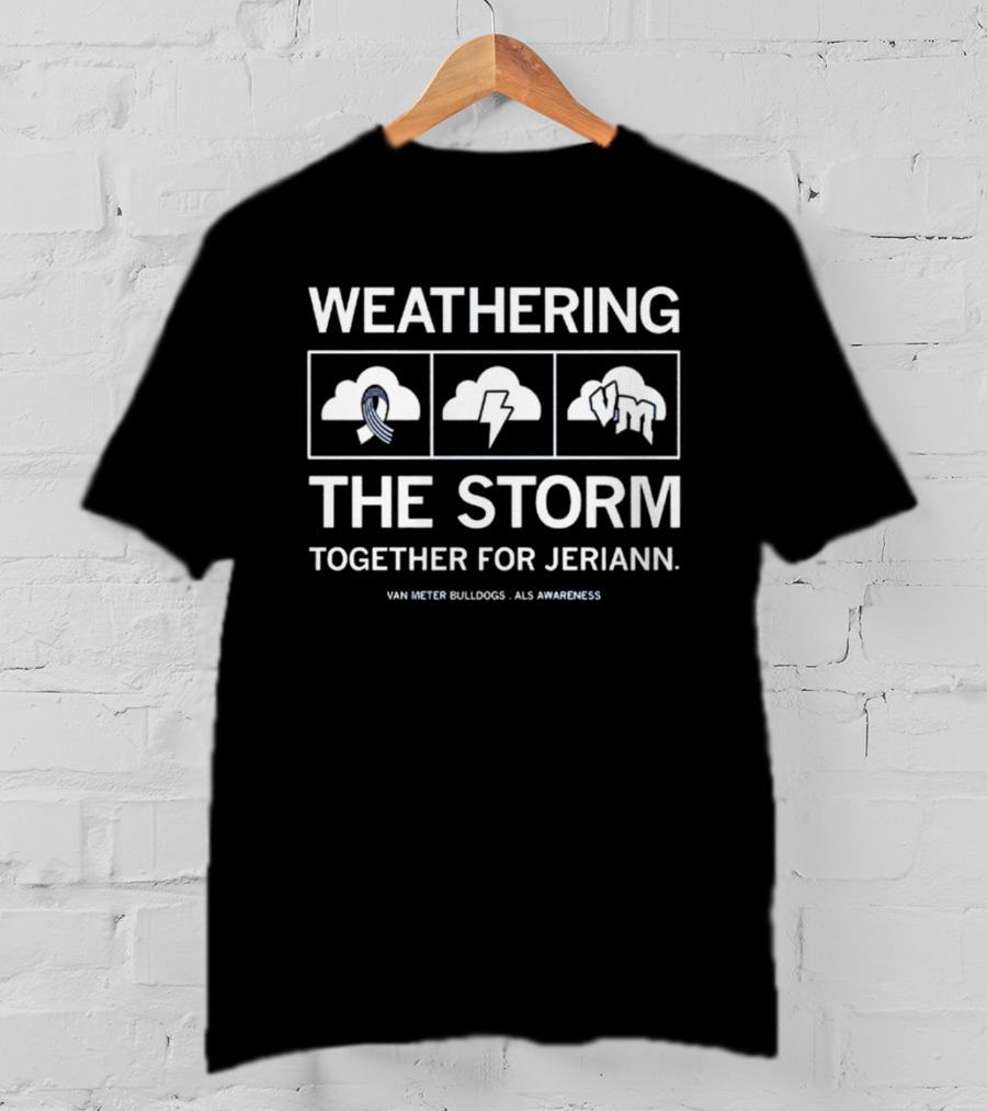 Weathering The Storm Together For Jeriann Van Meter Bulldogs ALS Awareness T-Shirt