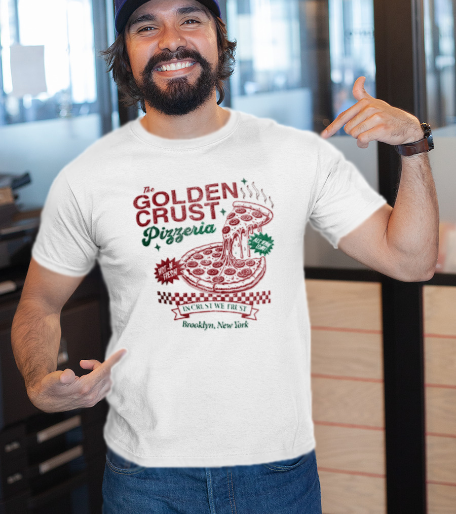 Golden Crust Pizzeria Hot N Fresh All Night Long In Crust We Trust Brooklyn New York Pizza T-Shirt