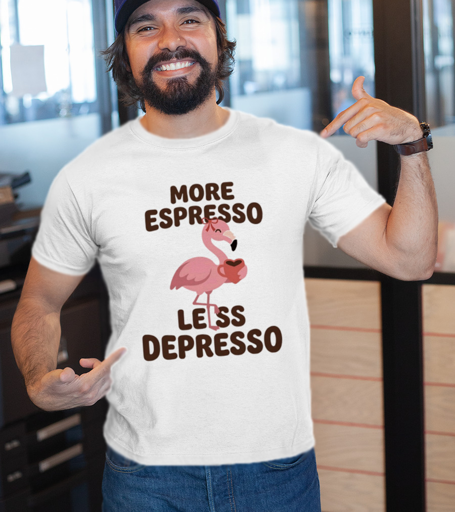 More Espresso Less Depresso Flamingo Holding Coffee T-Shirt